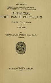 Cover of: Artificial soft paste porcelain: France, Italy, Spain and England