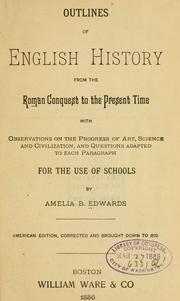 Cover of: Outlines of English history: from the Roman conquest to the present time, with observations on the progress of art, science and civilization, and questions adapted to each paragraph: for the use of schools