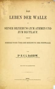 Cover of: Leben der Walle in seiner Beziehung zum Athmen und zum Blutlauf.: Nebst Bemerkungen uber die Benennung der Finnwalle.