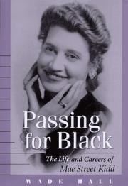 Cover of: Passing for Black: the life and careers of Mae Street Kidd