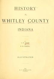 History of Whitley County, Indiana by Kaler, Samuel P.