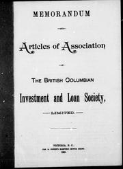 Cover of: Memorandum and articles of association of the British Columbian Investment and Loan Society, Limited by British Columbian Investment and Loan Society., British Columbian Investment and Loan Society.