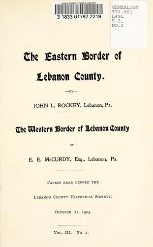 The eastern border of Lebanon County by J. L. Rockey