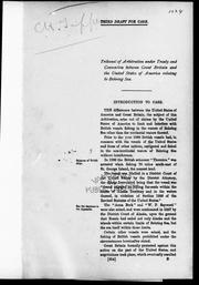 Cover of: Tribunal of Arbitration under treaty and convention between Great Britain and the United States of America relating to Behring Sea; third draft for case