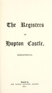 Cover of: The registers of Hopton Castle, Shropshire. by Hopton Castle, Eng. (Parish)