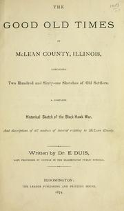 Cover of: The good old times in McLean County, Illinois by E. Duis
