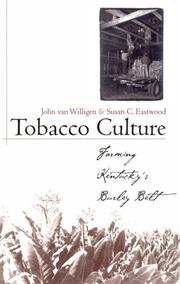 Cover of: Tobacco culture: farming Kentucky's burley belt
