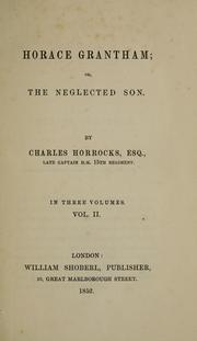 Horace Grantham; or, The neglected son by Charles Horrocks