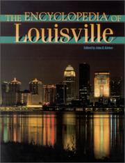 Cover of: The encyclopedia of Louisville by John E. Kleber, editor in chief ; Mary Jean Kinsman, managing editor ; Thomas D. Clark, Clyde F. Crews, George E. Yater, associate editors.