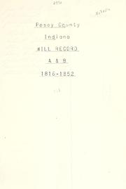 Cover of: Posey County, Indiana will record A & B, 1816-1852. by 