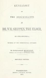 Genealogy of the descendants of Dr. Wm. Shippen by Roberdeau Buchanan