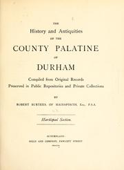 Cover of: The history and antiquities of the County Palatine of Durham