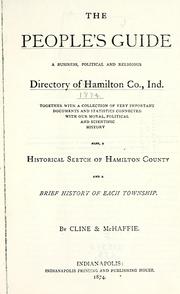 Cover of: The People's guide: a business, political and religious directory of Hamilton Co., Ind. together with a collection of very important documents and statistics connected with our moral, political and scientific history ; also, a historical sketch of Hamilton County and a brief history of each township
