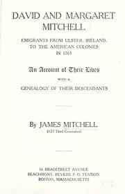 Cover of: David and Margaret Mitchell, emigrants from Ulster, Ireland, to the American colonies in 1763: an account of their lives with a genealogy of their descendants