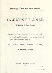 Cover of: Genealogical and historical account of the family of Palmer of Kenmare Co., Kerry, Ireland by Abraham Henry Herbert Orpen-Palmer