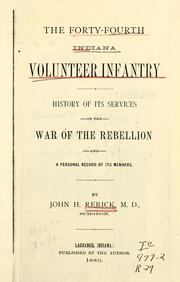 Cover of: The Forty-Fourth Indiana Volunteer Infantry: history of its services in the war of the rebellion and a personal record of its members.