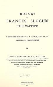 Cover of: History of Frances Slocum, the captive: A civilized heredity vs. a savage, and later barbarous, environment