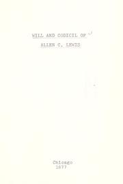 Cover of: Will and codicil of Allen C. Lewis.