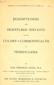 Redemptioners and indentured servants in the colony and commonwealth of Pennsylvania by Karl Frederick Geiser