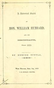 Cover of: A historical sketch of Hon. William Hubbard by Edmund Tuttle