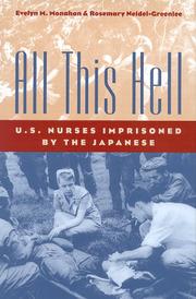 Cover of: All this hell: U.S. nurses imprisoned by the Japanese