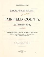 Cover of: Commemorative biographical record of Fairfield County, Connectitcut, containing biographical sketches of prominent and representative citizens, and of many of the early settled families. by 