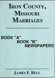 Cover of: Iron county, Missouri, marriages by Bell, James E.