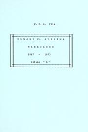 Cover of: W.P.A. files Elmore County, Alabama marriages by compiled and edited by Family Adventures.