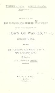 Cover of: Western 1741-1834, Warren 1834-1891, Massachusetts.: An account of the one hundred and fiftieth anniversary of the incorporation of the town of Warren, September 7, 1891, including the founding and growth of a New-England town