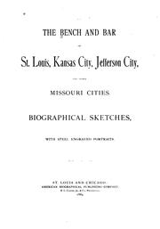 The Bench and bar of St. Louis, Kansas City, Jefferson City, and other Missouri cities by American Biographical Publishing Company