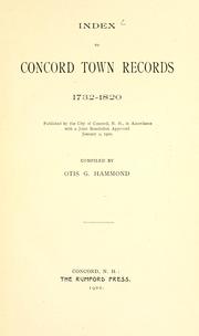 Cover of: Index to Concord town records, 1732-1820: Published by the city of Concord, N. H. in accordance with a joint resolution approved  January 9, 1900.