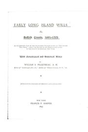 Cover of: Early Long Island wills of Suffolk County, 1691-1703.: an unabridged copy of the manuscript volume known as "The Lester will book;" being the record of the Prerogative court of the county of Suffolk, New York, with genealogical and historical notes