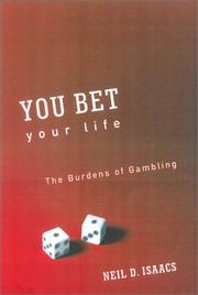 Cover of: You Bet Your Life: The Burdens of Gambling