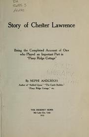 Cover of: Story of Chester Lawrence: being the completed account of one who played an important part in "Piney Ridge Cottage"