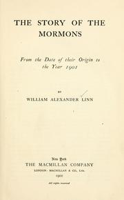 Cover of: The story of the Mormons, from the date of their origin to the year 1901 by William Alexander Linn