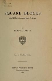 Cover of: Square blocks, and other sermons and articles by Elbert A. Smith
