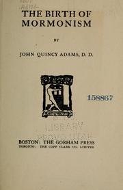 The birth of Mormonism by Adams, John Quincy