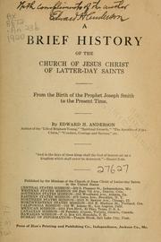 Cover of: A brief history of the Church of Jesus Christ of Latter-day Saints by Edward H. Anderson