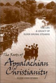 Cover of: The Roots of Appalachian Christianity: The Life and Legacy of Elder Shubal Stearns (Religion in the South, 8)