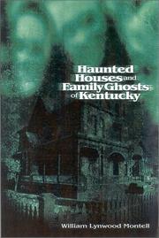 Cover of: Haunted houses and family ghosts of Kentucky by William Lynwood Montell
