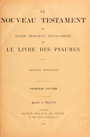Cover of: Le Nouveau Testament de notre Seigneur Jésus-Christ: et le livre des Psaumes.
