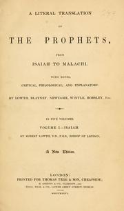Cover of: A literal translation of the Prophets from Isaiah to Malachi by by Lowth, Blaney, Newcome, Wintle, Horsley, etc.