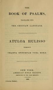 Cover of: The Book of Psalms translated into the Choctaw language =: Atloa hulisso tushowt chahta nnumpah tuba hoke.