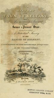 Cover of: history of the town of Belfast, with an accurate account of its former and present state | George Benn
