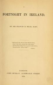 Cover of: A fortnight in Ireland. by Head, Francis Bond Sir