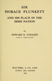 Sir Horace Plunkett and his place in the Irish nation by MacLysaght, Edward.