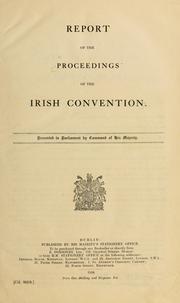 Cover of: Report of the proceedings of the Irish convention. by Irish convention Dublin 1917-1918.