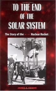 Cover of: To the End of the Solar System: The Story of the Nuclear Rocket