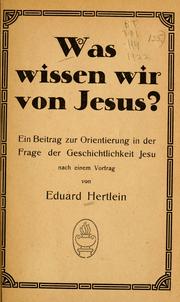 Was wissen wir von Jesus? by Eduard Hertlein