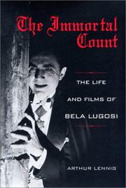 Cover of: The immortal count: the life and films of Bela Lugosi